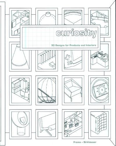 Curiosity. 30 Designs for Products and Interiors (Frame Monographs of Contemporary Interior Architects)