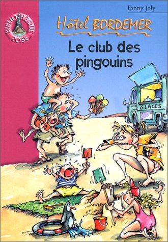 Hôtel Bordemer. Vol. 2000. Le club des pingouins