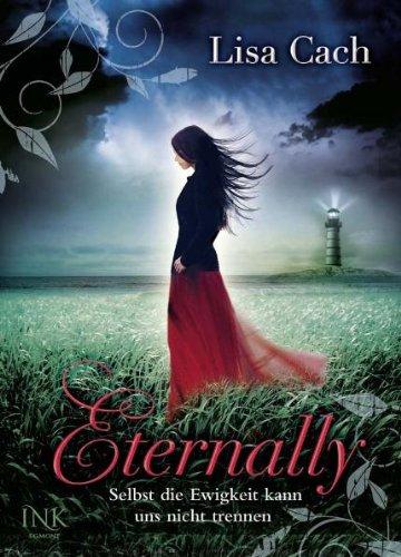 Eternally, Band 01: Selbst die Ewigkeit kann uns nicht trennen