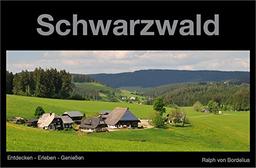 Schwarzwald: Entdecken - Erleben - Genießen