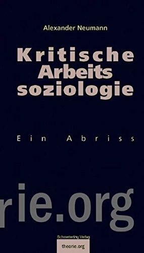 Kritische Arbeitssoziologie: Ein Abriss (Theorie.org)