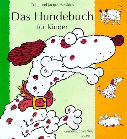 Das Hundebuch für Kinder. ( Ab 6 J.)