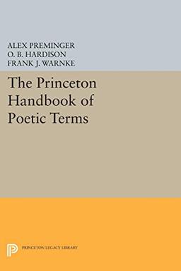 The Princeton Handbook of Poetic Terms (Princeton Legacy Library)