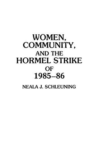 Women, Community, and the Hormel Strike of 1985-86 (Contributions in Women's Studies)