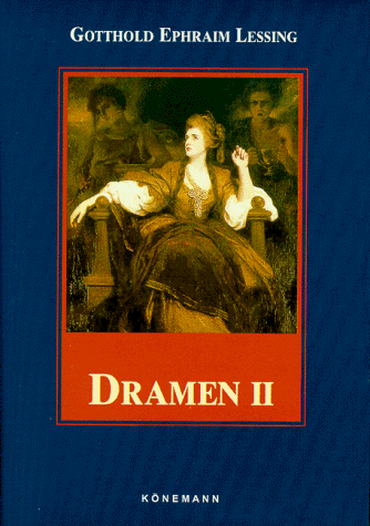 Dramen 2. Miß Sara Sampson. Philotas. Emilia Galotti. Nathan der Weise