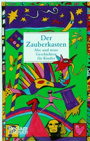 Der Zauberkasten. Alte und neue Geschichten für Kinder