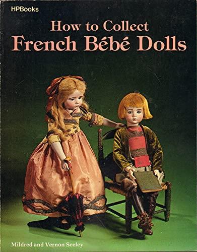 How to Collect French Bebe Dolls