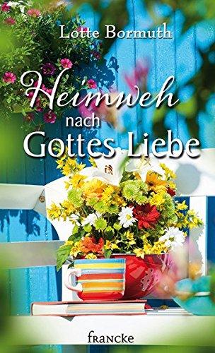 Heimweh nach Gottes Liebe