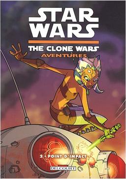 Star Wars : the clone wars aventures. Vol. 2. Point d'impact