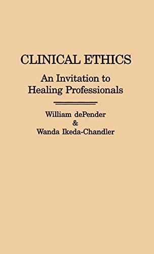 Clinical Ethics: An Invitation to Healing Professionals