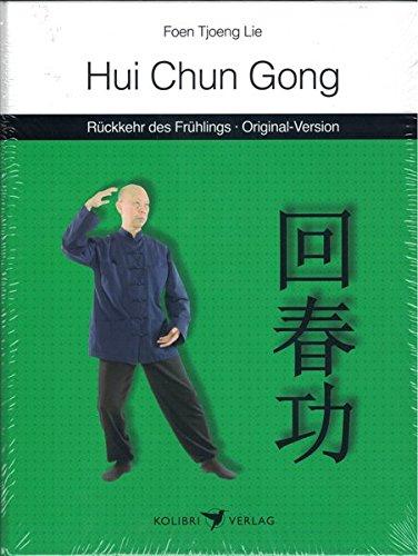 Hui Chun Gong - Rückkehr des Frühlings: Daoistisches Qigong zur Vitalisierung