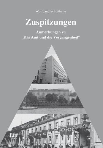 Zuspitzungen: Anmerkungen zu "Das Amt und die Vergangenheit" (Geschichte, Band 116)