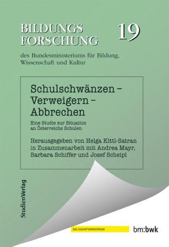 Schulschwänzen - Verweigern - Abbrechen: Eine Studie zur Situation an Österreichs Schulen