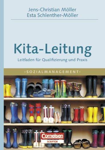 Sozialmanagement: Handbuch Kita-Leitung: Leitfaden für Qualifizierung und Praxis