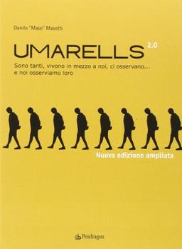 Umarells 2.0. Sono tanti, vivono in mezzo a noi, ci osservano... e noi osserviamo loro (Varia)