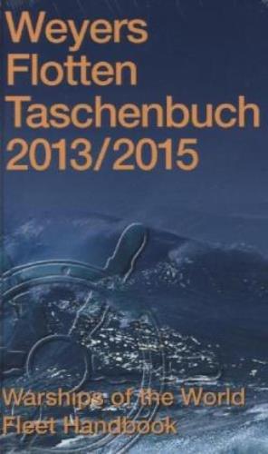 Weyers Flottentaschenbuch /Warships of the World / 2013/2015: Fleet Handbook (Naval History)