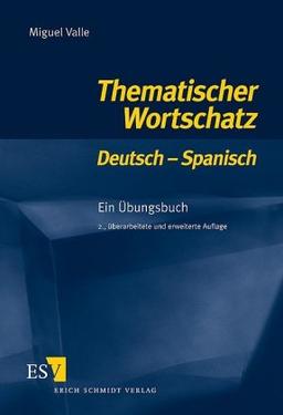 Thematischer Wortschatz Deutsch - Spanisch: Ein Übungsbuch