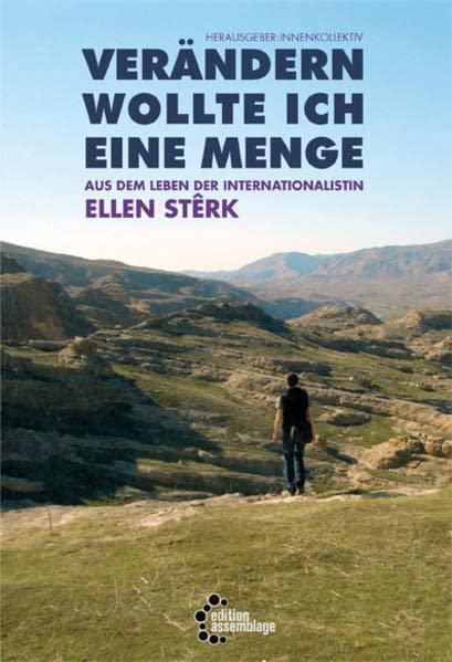 Verändern wollte ich eine Menge: Aus dem Leben der Internationalistin Ellen Stêrk