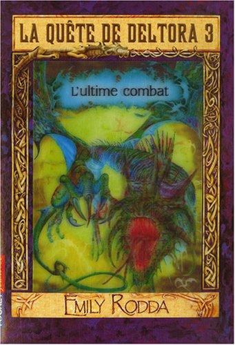 La quête de Deltora. Vol. 3-4. L'ultime combat