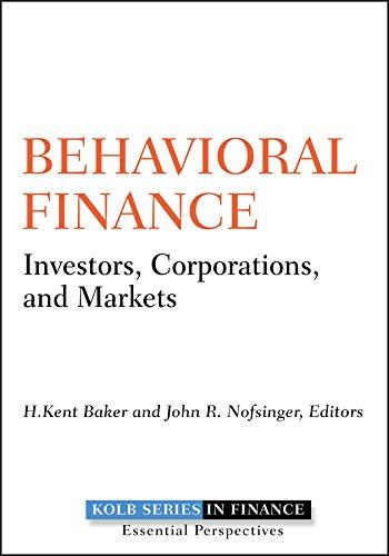 Behavioral Finance: Investors, Corporations, and Markets (Robert W. Kolb Series, Band 6)