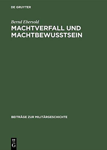 Machtverfall und Machtbewusstsein: Britische Friedens- und Konfliktlösungsstrategien 1918-1956 (Beiträge zur Militärgeschichte, Band 31)