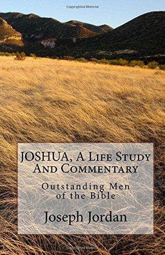 JOSHUA, A Life Study And Commentary: Outstanding Men of the Bible