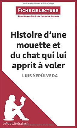 Histoire d'une mouette et du chat qui lui apprit à voler de Luis Sepúlveda (Analyse de l'oeuvre) : Analyse complète et résumé détaillé de l'oeuvre