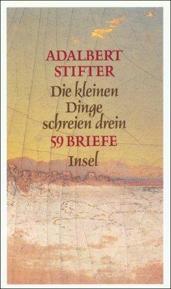 Die kleinen Dinge schreien drein: 59 Briefe