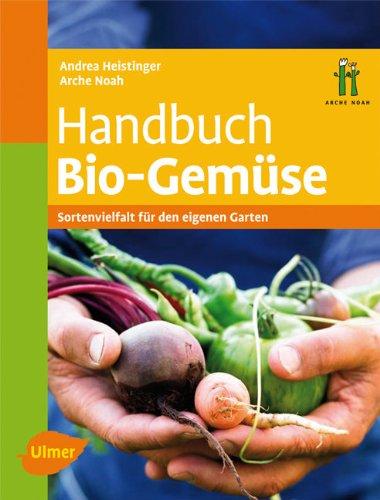 Handbuch Bio-Gemüse: Sortenvielfalt für den eigenen Garten