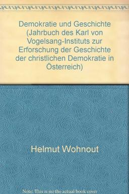 Jahrbuch des Karl von Vogelsang-Instituts zur Erforschung der Geschichte der christlichen Demokratie in Österreich: Demokratie und Geschichte, Jg.2, 1998