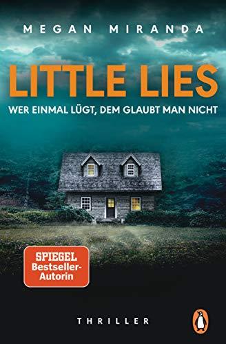 LITTLE LIES – Wer einmal lügt, dem glaubt man nicht: Thriller – Der neue Bestseller mit Gänsehautgarantie