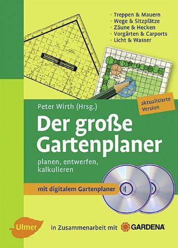 Der große Gartenplaner: Planen, entwerfen, kalkulieren