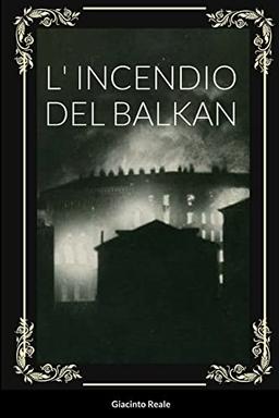 L' INCENDIO DEL BALKAN