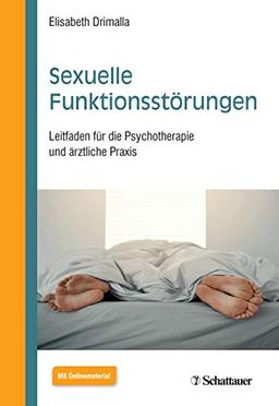 Sexuelle Funktionsstörungen: Leitfaden für die Psychotherapie und ärztliche Praxis