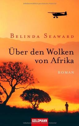 Über den Wolken von Afrika: Roman