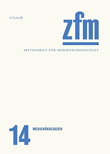 Zeitschrift für Medienwissenschaft 14: Medienökologien