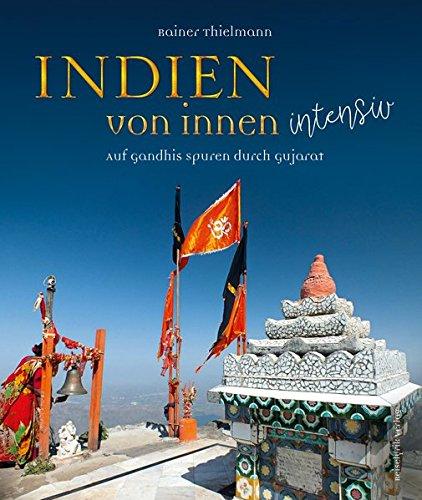 Indien von innen intensiv: Auf Gandhis Spuren durch Gujarat