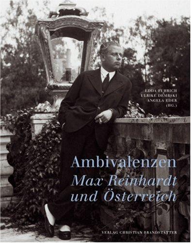 Ambivalenzen - Max Reinhardt und Österreich