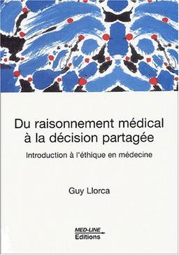 Du raisonnement médical à la décision partagée : introduction à l'éthique en médecine