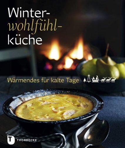 Winterwohlfühlküche - Wärmendes für kalte Tage