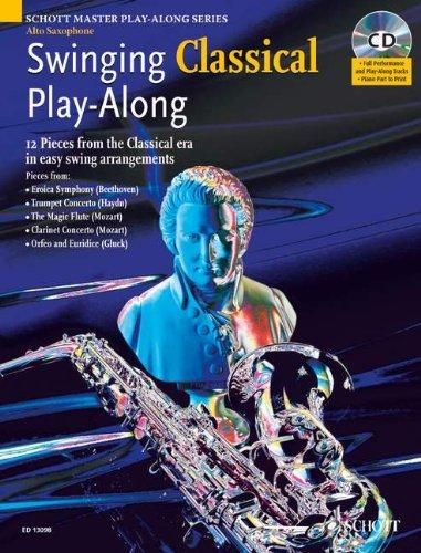 Swinging Classical Play-Along: Alt-Saxophon; Klavier ad lib.. Ausgabe mit CD. (Schott Master Play-Along Series)