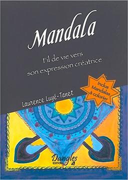 Mandala : fil de vie vers son expression créatrice