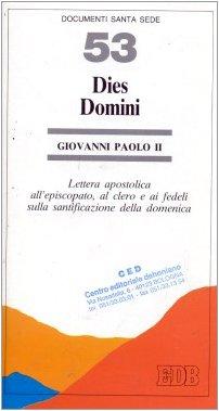 Dies Domini. Lettera apostolica all'episcopato, al clero e ai fedeli sulla santificazione della domenica