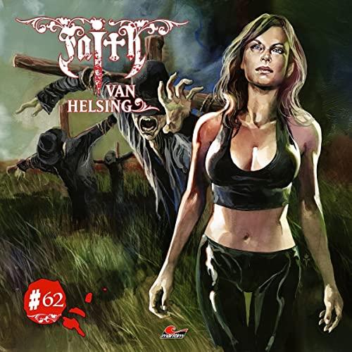 Faith Van Helsing 62: Vogelscheuchen Im Blutrausch