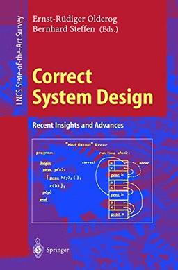 Correct System Design: Recent Insights and Advances (Lecture Notes in Computer Science, Band 1710)