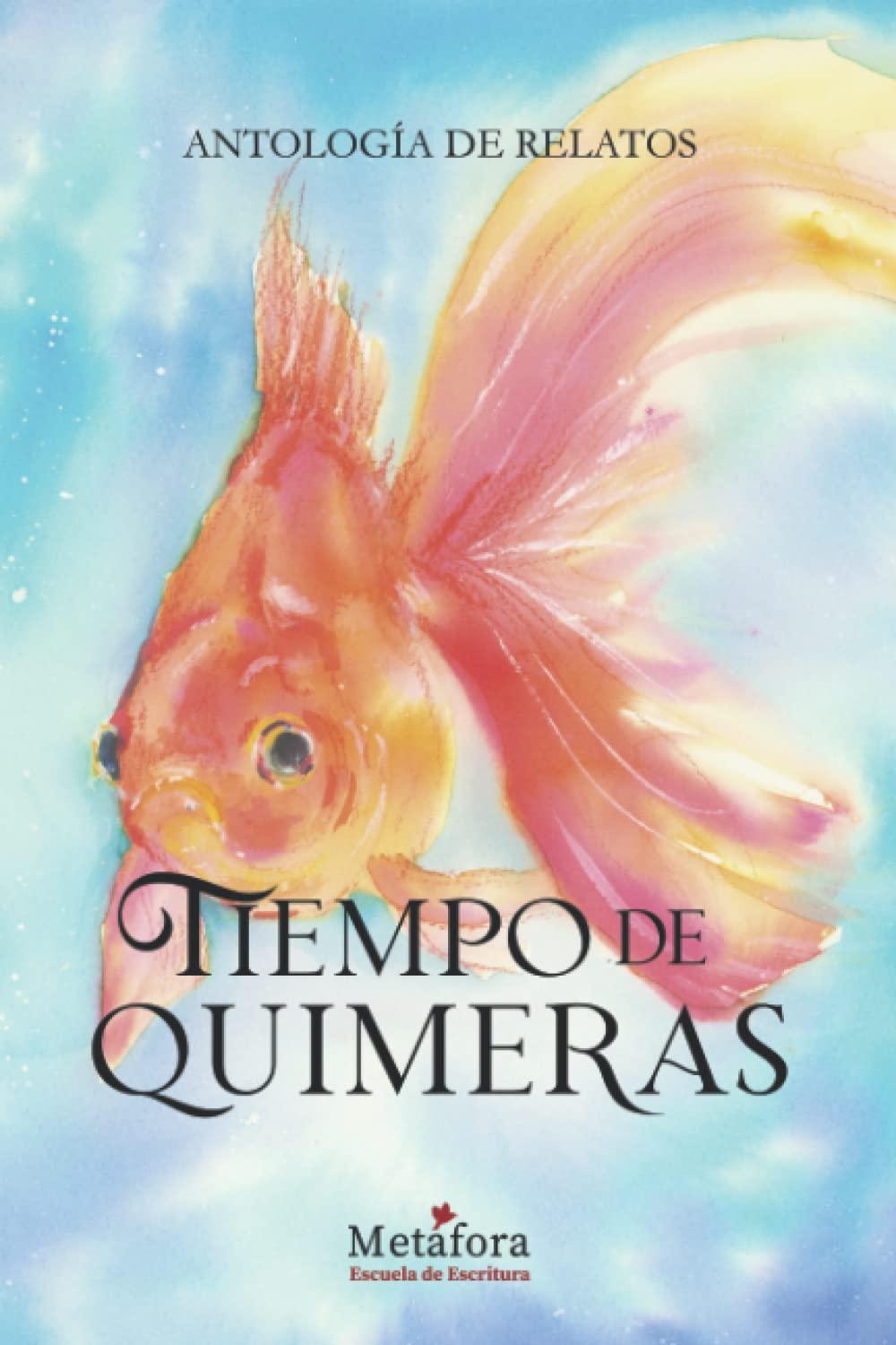 Tiempo de Quimeras: Antología de Relatos