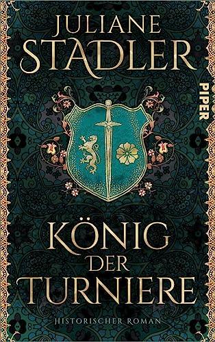 König der Turniere: Historischer Roman