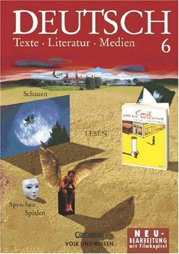 Deutsch: Texte - Literatur - Medien - Mittlere Schulformen und Gymnasium: Deutsch, Texte - Literatur - Medien, Neubearbeitung, Klasse 6