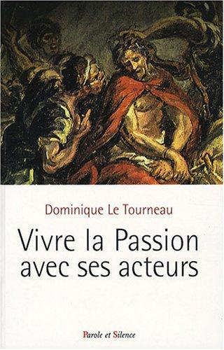 Vivre la passion avec ses acteurs