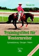 Trainingsfibel für Westernreiter. Gymnastizierung - Übungen - Pattern